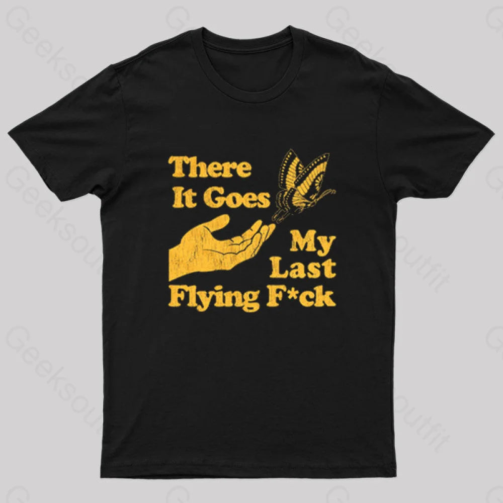 There It Goes My Last Flying Geek T-Shirt Minimalist Women's Casual