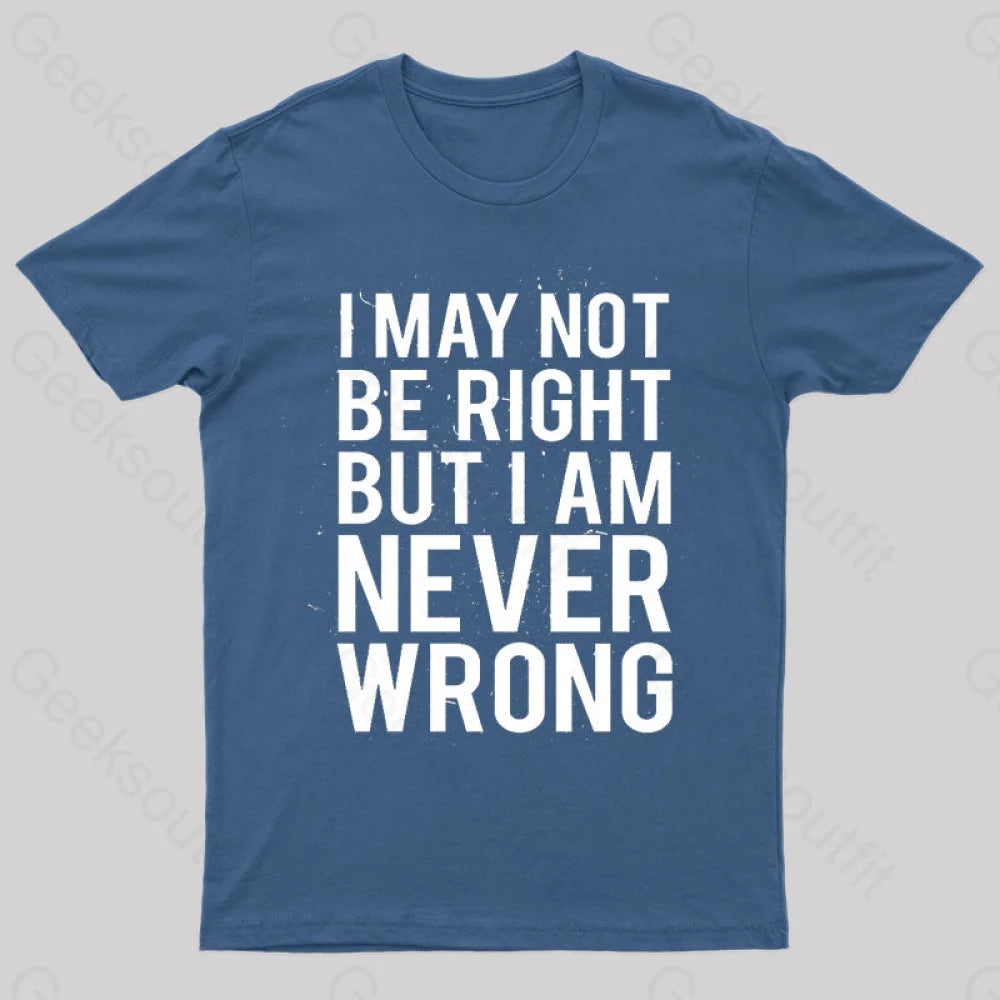 I Am Never Wrong Nerd T-Shirt British Gentlewoman Style