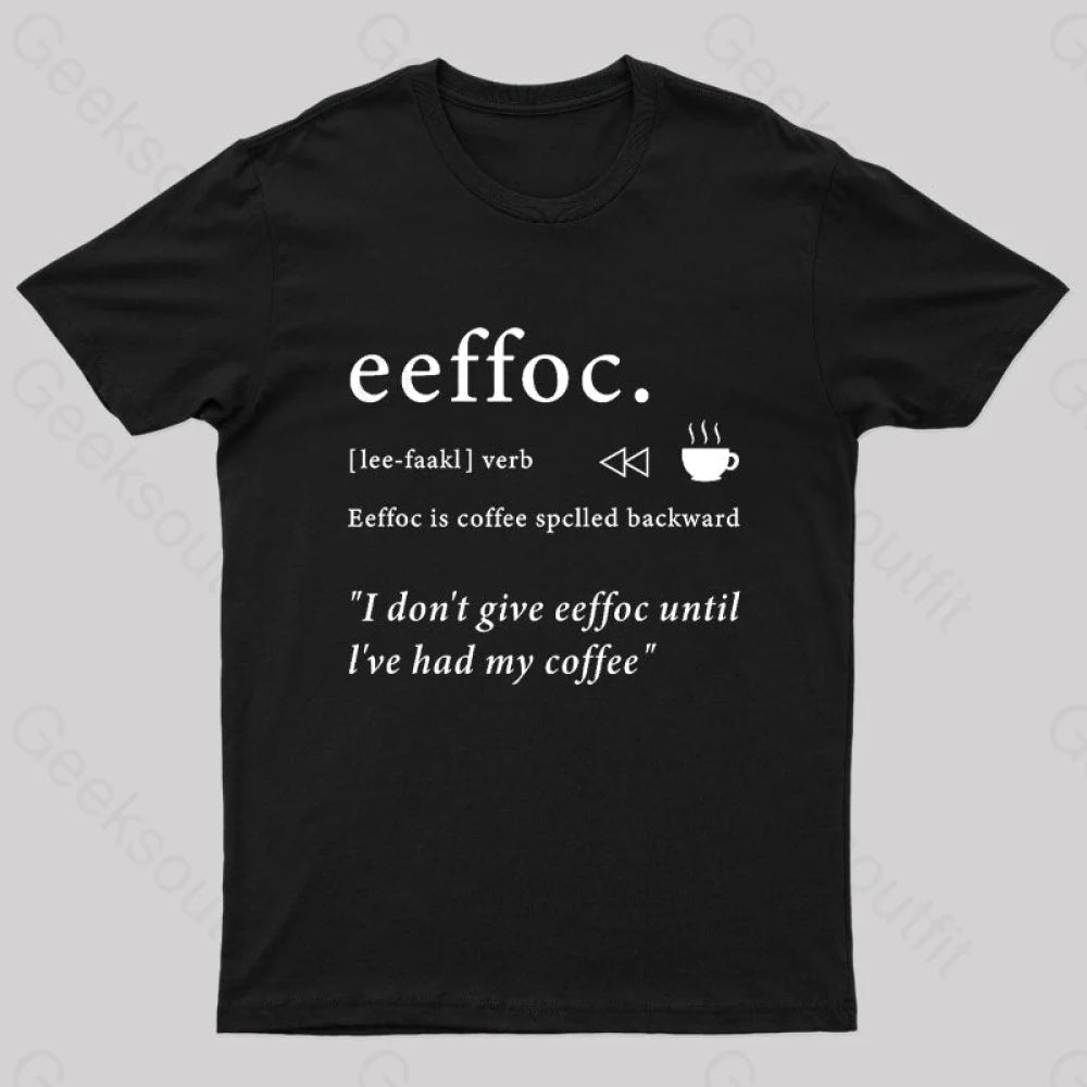 I Don't Give Eeffoc Until I've Had My Coffee Geek T-Shirt Elegant Women's 