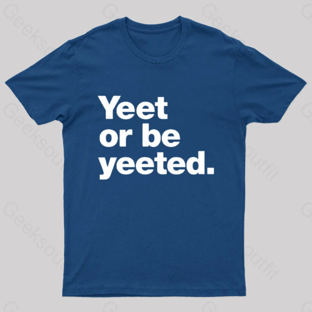 Yeet or Be Yeeted Nerd T-Shirt Confident Women's High - fashion