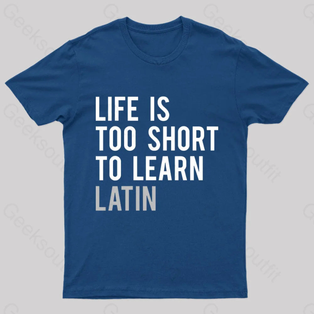 Life is Too Short to Learn Latin Nerd T-Shirt Sophisticated Women's 