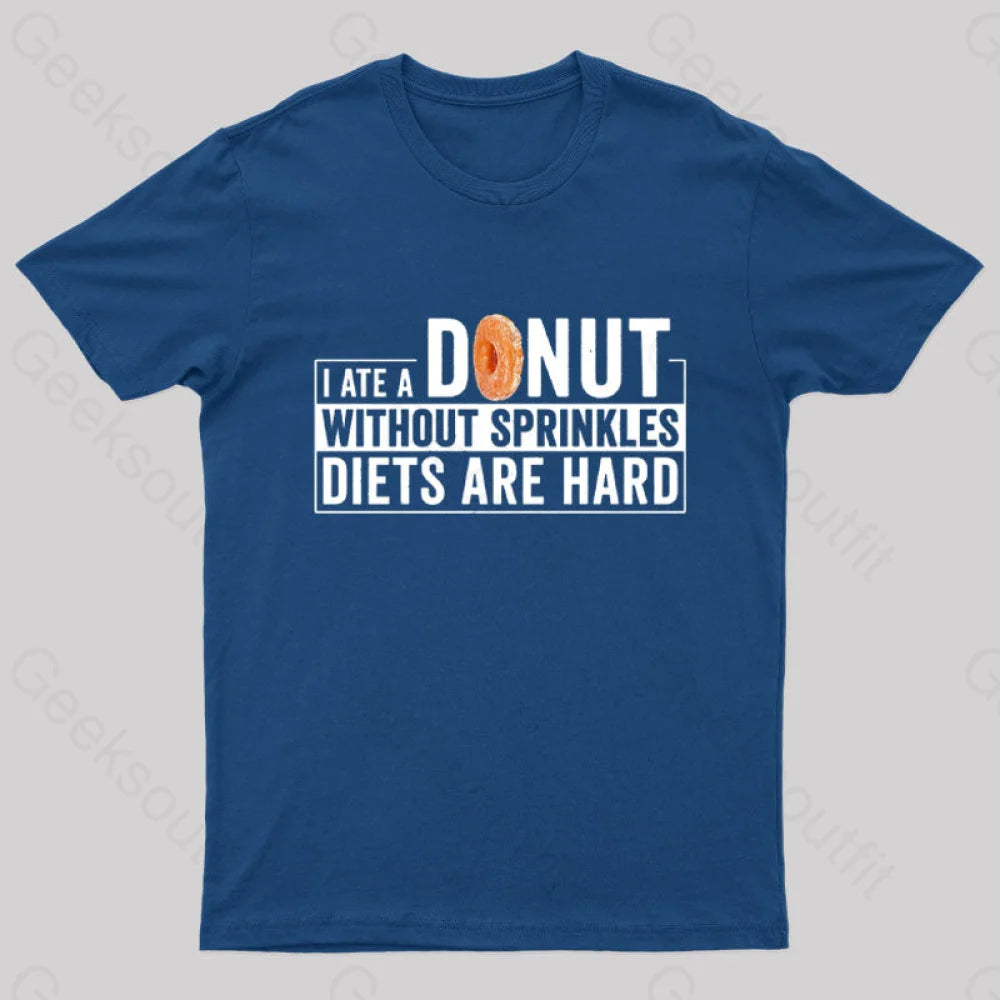 I Ate a Donut Without Sprinkles Diets Are Hard Nerd T-Shirt Dapper Women's 1920S